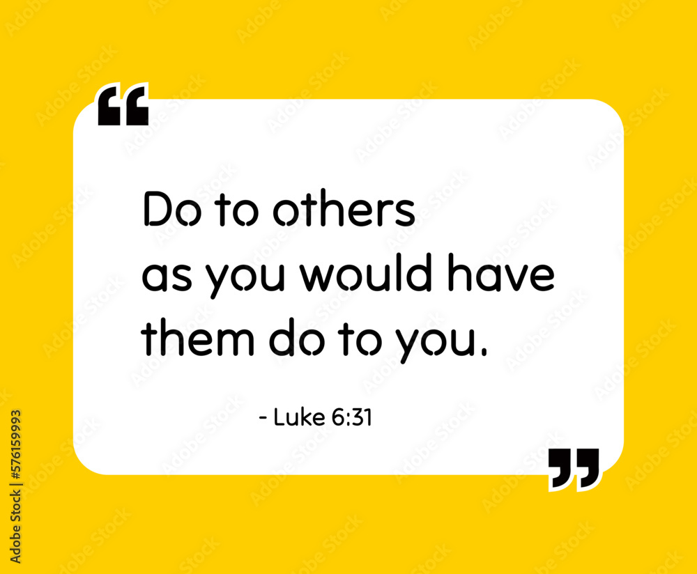 Do to others as you would have them do to you. - Luke 6:31 Bible quote. Religious vector quote. Christian motivational quote, inspirational quote vector illustration.