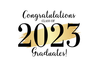 Wall Mural - Congratulations Graduation.Class of 2023 black and gold design with abstract golden brush stroke isolated on white background for graduation ceremony, banner and other design.Vector illustration