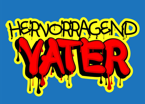 German words for Hervorragend Vater means Outstanding Father. Graffiti tag. Abstract modern street art decoration performed in urban painting style.