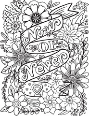 Now or Never font with flower and heart elements. Hand drawn with inspiration word. Doodles art for Valentine's day or greeting card. Coloring for adult and kids. Vector Illustration
