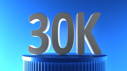 Wall Mural - 30K Followers. Achievement in 30K followers. 30 000 followers background. Congratulating networking thanks, net friends abstract image, customers. 3d rendering. Isolated like and thumbs. Web banner.