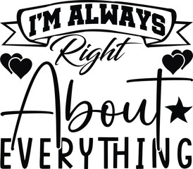 i'm always right about everything
