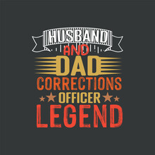 Husband And Dad Corrections Officer Legend Vintage T Shirt Design, Daddy Shirt, Father's Day Shirt, Vintage, Father Shirt