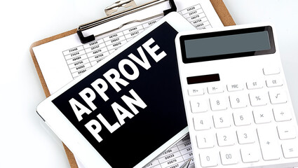 Poster - APPROVE PLAN text on a tablet with chart, calculator and pen