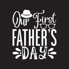 Wall Mural - Our first father's day, Father's Day Design Svg
