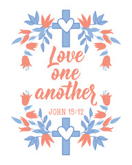 Wall Mural - Love one another. Lettering. calligraphy vector. Ink illustration. Bible card