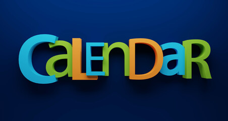 Wall Mural - CALENDAR 3D render of colorful typography on dark blue background