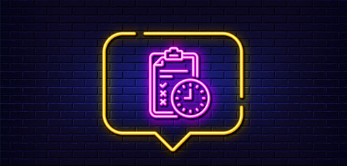 Wall Mural - Neon light speech bubble. Exam time line icon. Checklist sign. Neon light background. Exam time glow line. Brick wall banner. Vector
