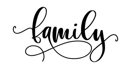 Wall Mural - Family. Vector typography text. Inscription for home design, doormat, card, poster, banner, t-shirt. Hand drawn modern calligraphy text - family. Script word design illustration with heart.