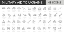 Set Of 48 Line Icons Related To Military Aid To Ukraine. Support, Help  To Ukrainian Army. Collection Of Outline Icons. Editable Stroke. Vector Illustration.