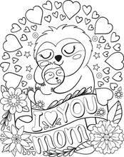 I Love You Mom Font With Cute Sloth And Flower Elements. Hand Drawn With Black And White Lines. Doodles Art For Mother's Day Or Love Cards. Coloring For Adult And Kids. Vector Illustration
