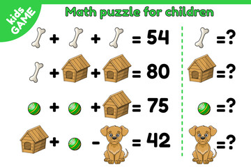 Math game for children. Education puzzle for preschool and school kids. Logic task for training brain. Count numbers. Learning algebra. Cartoon dog, kennel, bone and ball. Vector illustrations.