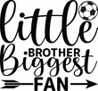 little brother biggest fan