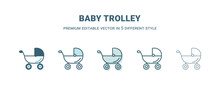 Baby Trolley Icon In 5 Different Style. Outline, Filled, Two Color, Thin Baby Trolley Icon Isolated On White Background. Editable Vector Can Be Used Web And Mobile
