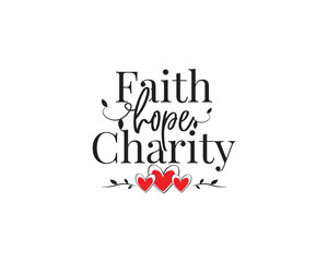 Wall Mural - Faith Hope and Charity, vector. Wording design isolated on white background. Wall art design