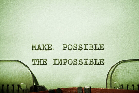 Make possible the impossible text