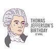 Thomas Jefferson's Birthday Vector Background