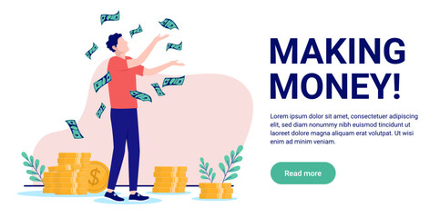 Leinwandbilder - Making money - Casual man standing with lots of cash, coins and paper bills celebrating getting rich and wealthy. Flat design vector illustration with white background and copy space for text