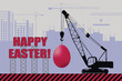 Postcard Happy Easter. A crane lifts a painted egg on the background of a construction site.