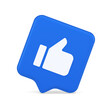 Like thumb up approve rating button confirmation cool website networking 3d realistic speech bubble icon