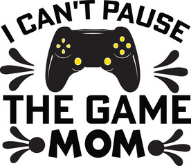 Wall Mural - i can't pause the game mom