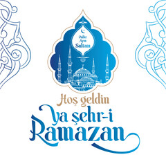 Sultan of eleven months, the climate of peace, welcome, the city of Ramadan, Vector Islamic Background. Welcome Ramadan Month (Turkish Hosgeldin Ya Sehri Ramazan, imsakiye), istanbul silhouette of Blu