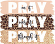 Christian and religion quote typography tshirt design poster. Pray on it pray over it pray through it.