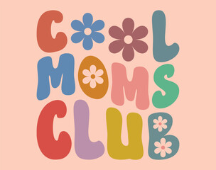 cool moms club t-shirt and apparel design. mom svg t shirt, mom svg cut file, mother’s day hand draw