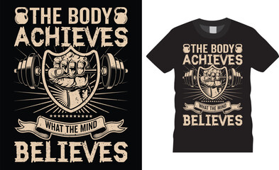 inspiring motivational gym t-shirt design vector template. the body achives what the mind believes