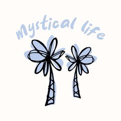 Mystical life typographic slogan for t-shirt prints, posters, Mug design and other uses.