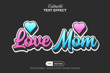 Poster - Love mom text effect style. Editable text effect mothers day background.