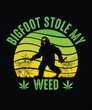 Bigfoot stole my weed Cannabis T-shirt, Weed T-shirt Design