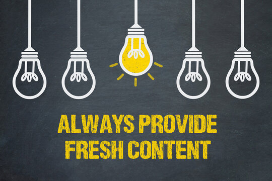 always provide fresh content