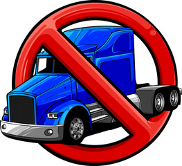 Sticker - Truck cars forbidden. Safety Sign truck. Truck traffic signs are prohibited.