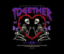 Together Slogan With Skeleton Couple In Love, For Streetwear And Urban Style T-shirts Design, Hoodies, Etc