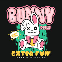 Bunny Dolls Slogan Print Design With Teddy Rabbit Illustration In Graffiti Street Art Style. Vector Graphic Design For T-shirt

