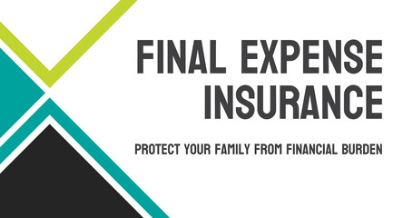 Wall Mural - Final Expense Insurance - A type of life insurance that covers funeral expenses.