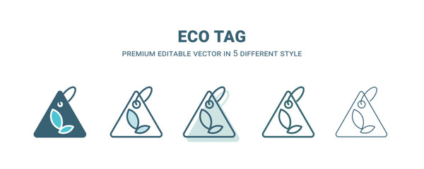 eco tag icon in 5 different style. Outline, filled, two color, thin eco tag icon isolated on white background. Editable vector can be used web and mobile