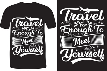 Travel far enough that you meet yourself t-shirt design. Adventure inspirational quote design. Adventure hand-drawn lettering quote. Hand-drawn typography poster design. Motivational quote typography