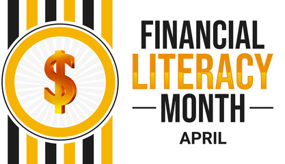 Poster - Financial Literacy Month Wallpaper with 3d rendered dollar sign and typography on the right side. April is financial literacy month, background design