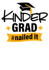 Wall Mural - Kinder Grad #nailed it. T-shirt design. Graduation cap clipart. Isolated on transparent background