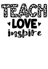 Wall Mural - Teach love inspire. Inspirational quote. Isolated on transparent background