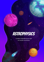 Poster - Astrophysics poster with starry galaxy and planets in space, vector cartoon cosmos. Galaxy universe exploration and space science research of solar system planets, asteroids or cosmic meteors