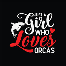 Just A Girl Who Loves Orcas Kids Orca Killer Whale
