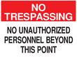 No trespassing no unauthorized personnel beyond this point