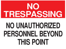 No Trespassing No Unauthorized Personnel Beyond This Point