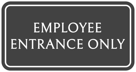 Wall Mural - Employee entrance only sign and labels