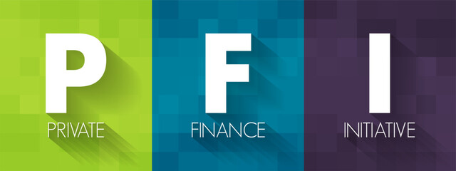 Poster - pfi private finance initiative - procurement method where the private sector finances, builds and op