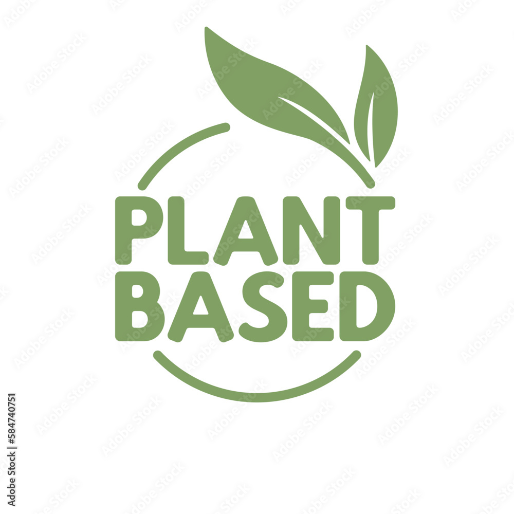 Plant based label. Text inside a circle with leaves around. Vegan ...