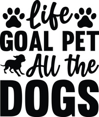 Wall Mural - Life Goal Pet All the Dogs